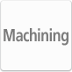 Machining