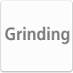 Grinding